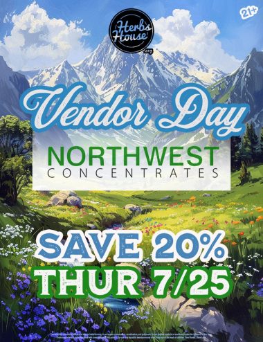 Northwest Concentrates Vendor Day 7/25 Herbs House in Ballard SAVE 20%